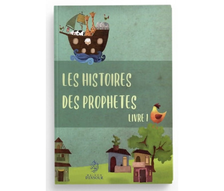 Les histoires des Prophètes pour les débutants - Livre 1 (7 ans et +)