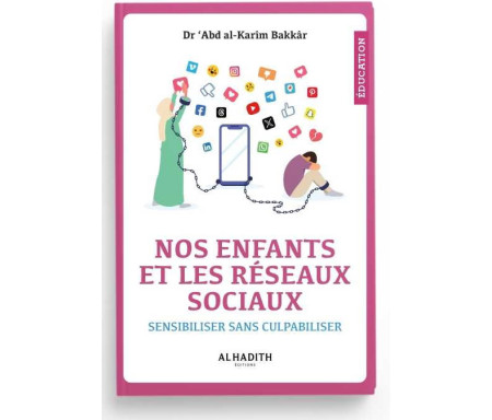 Nos Enfants et les Réseaux sociaux : Sensibiliser sans culpabiliser