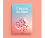 L'Amour en Islam et les dangers des Passions