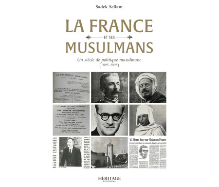 La France et ses musulmans : un siècle de politique musulmane (1895 - 2005)