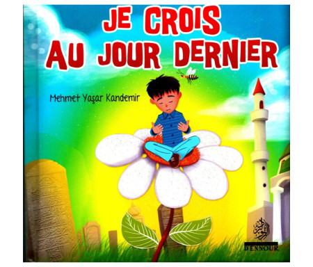 Je crois au Jour Dernier : Les piliers de la foi - Tome 4