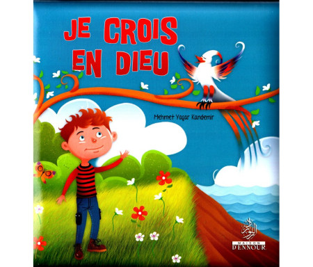 Je crois en Dieu : Les piliers de la foi - Tome 1