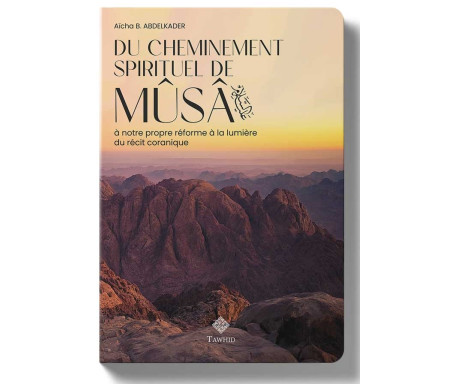 Du cheminement spirituel de Mûsâ