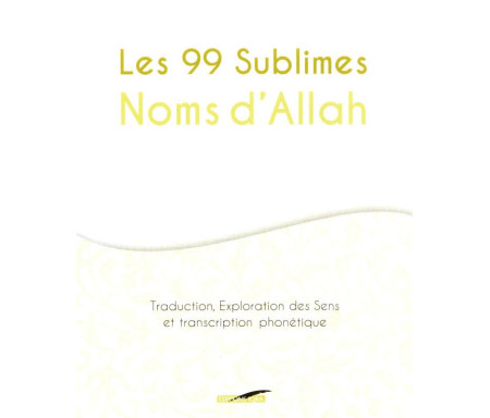 Les 99 Sublimes Noms d'Allah