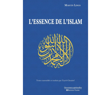 L’Essence de l'islam - Textes rassemblés et traduits par Tayeb Chouiref