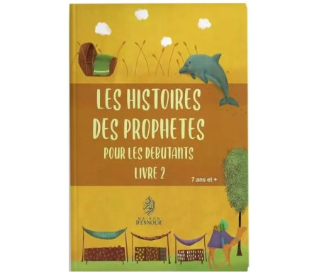 Les histoires des Prophètes pour les débutants - Livre 2 (7 ans et +)