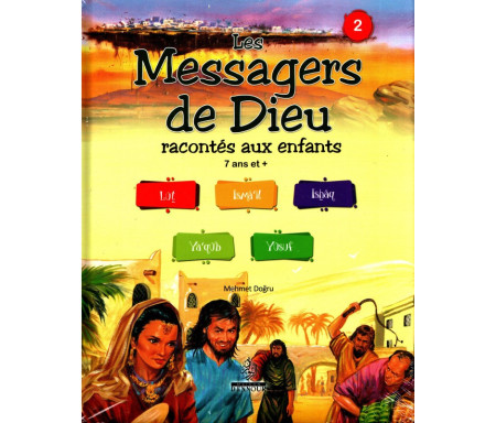 Les Messagers de Dieu : Lût, Ismail, Ishâq, Ya'qub et Yûsuf - Tome 2 (7 ans et +)