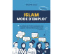 Islam, mode d'emploi : La religion de l'islam expliquée avec sagesse et bienveillance - volume 2