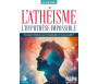 L'athéisme : l'Hypothèse Impossible