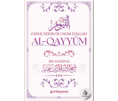 Explication du Nom d'Allah al-Qayyûm