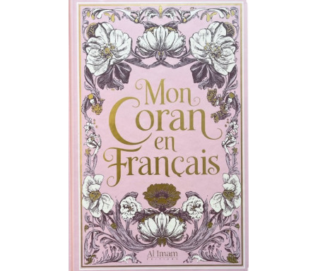 Mon Coran en Français - Tafsir et Explication du Coran - Rose